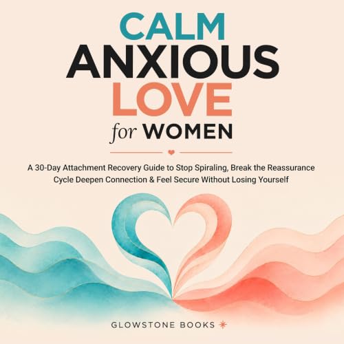 Cover of Calm Anxious Love for Women