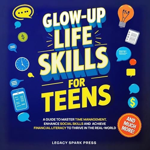 Cover of Glow-Up Life Skills for Teens