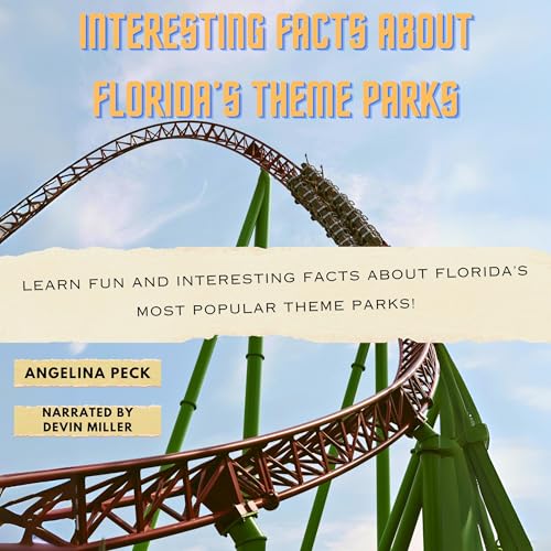 Cover of Interesting Facts About Florida’s Theme Parks