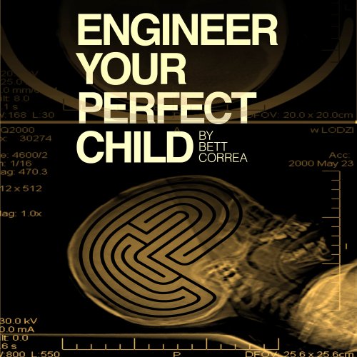 Cover of Engineer Your Perfect Child