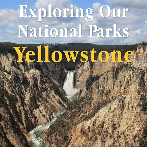Cover of Exploring Our National Parks: Yellowstone