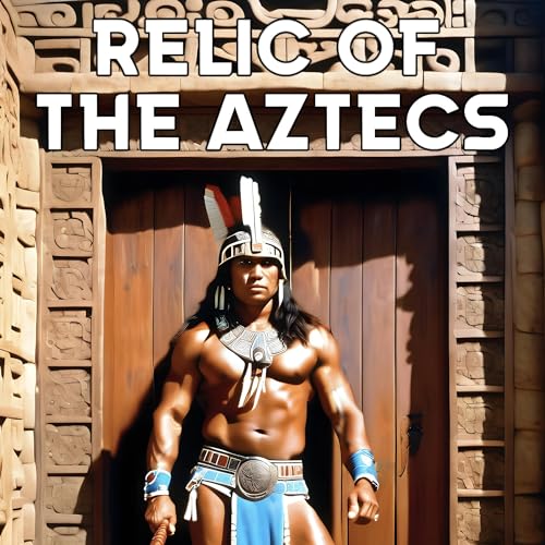 Cover of Relic of the Aztecs
