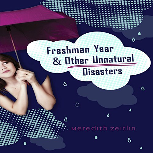 Cover of Freshman Year & Other Unnatural Disasters