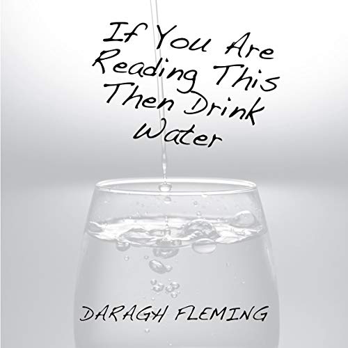 Cover of If You Are Reading This Then Drink Water