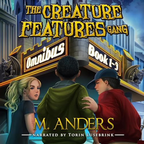 Cover of The Creature Features Gang Series: Books 1-3