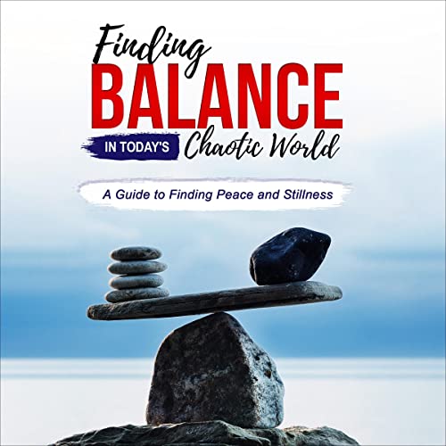Cover of Finding Balance in Today's Chaotic World