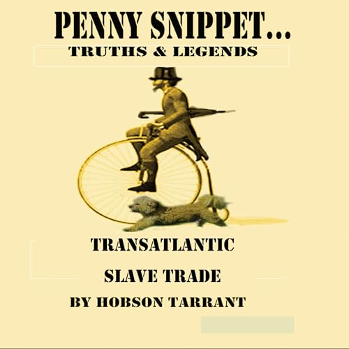 Cover of Penny Snippet: The Transatlantic Slave Trade