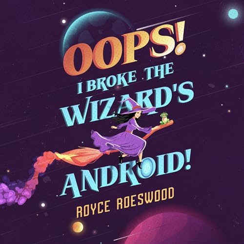 Cover of Oops! I Broke the Wizard's Android!