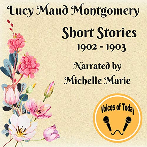 Cover of Lucy Maud Montgomery Short Stories 1902-1903