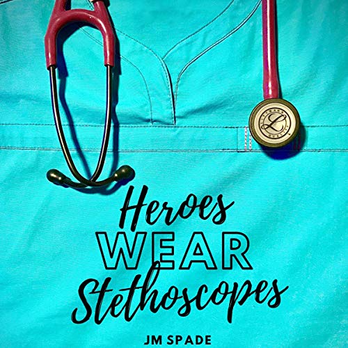 Cover of Heroes Wear Stethoscopes