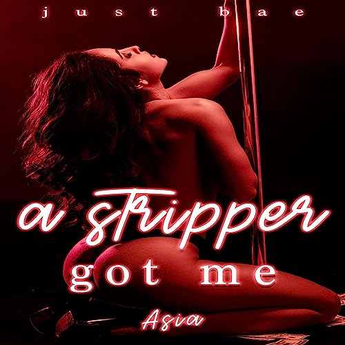 Cover of A Stripper Got Me: Asia
