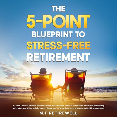 Cover of The 5-Point Blueprint to Stress-Free Retirement