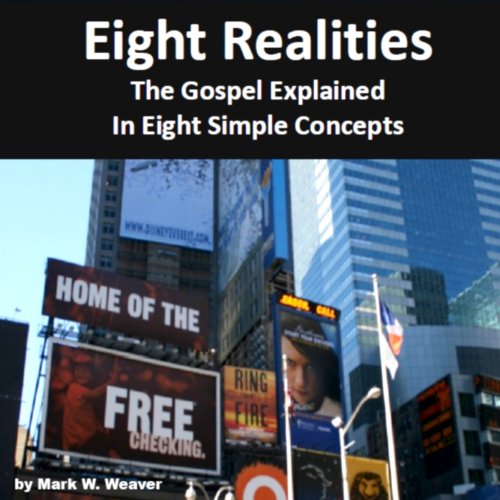 Cover of Eight Realities: The Gospel Explained in Eight Simple Concepts