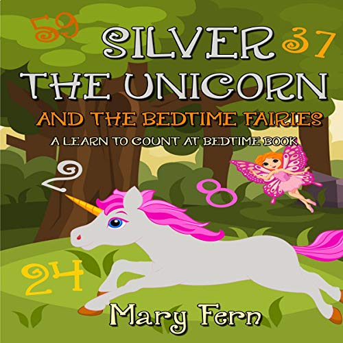 Cover of Silver the Unicorn and the Bedtime Fairies
