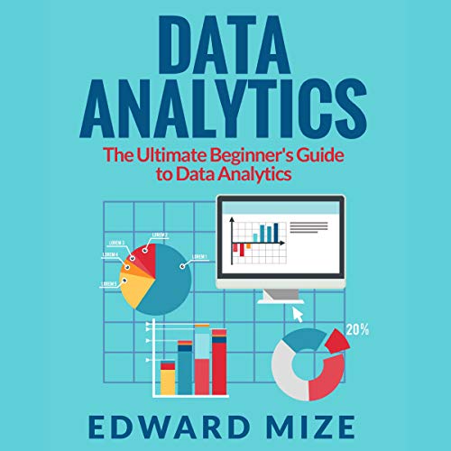 Cover of Data Analytics: The Ultimate Beginner's Guide to Data Analytics