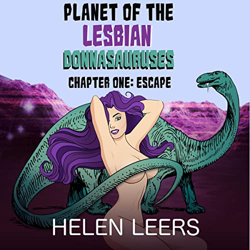 Cover of Planet of the Lesbian Donnasauruses: Chapter One: Escape