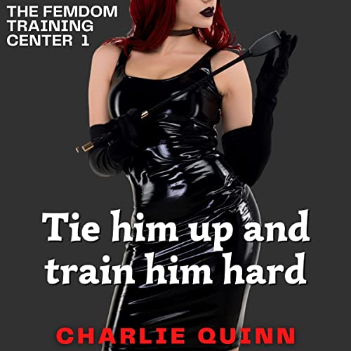 Cover of Tie Him Up and Train Him Hard