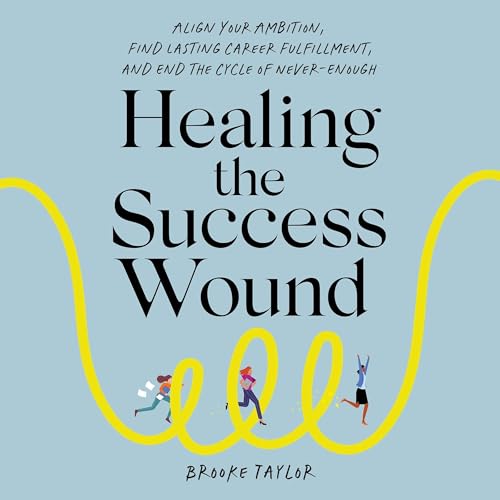 Cover of Healing the Success Wound
