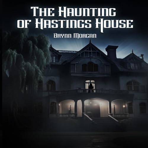 Cover of The Haunting of Hastings House