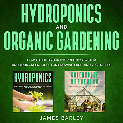 Cover of Hydroponics and Organic Gardening