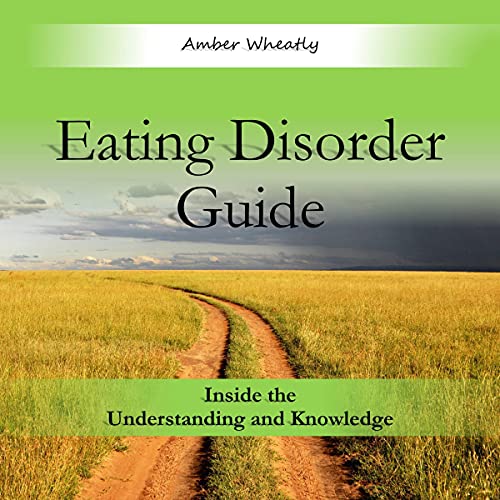 Cover of Eating Disorder Guide: Inside the Understanding and Knowledge