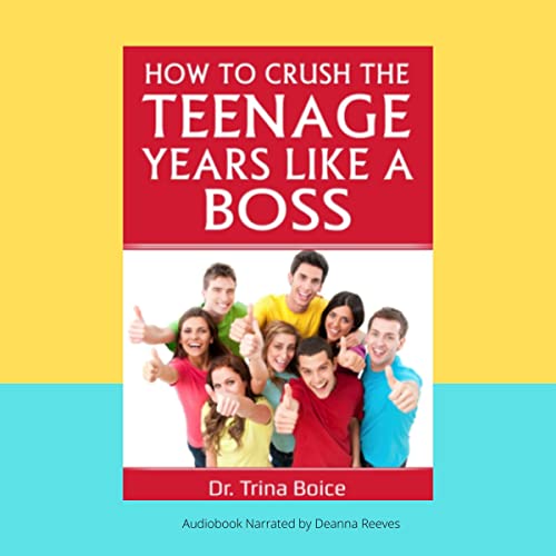 Cover of How to Crush the Teenage Years Like a Boss