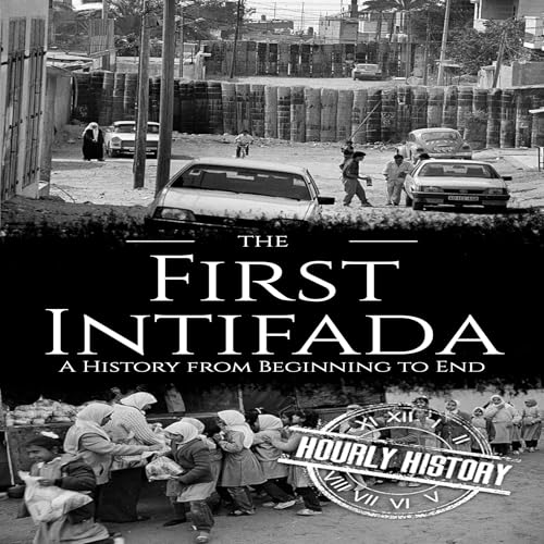 Cover of The First Intifada: A History from Beginning to End