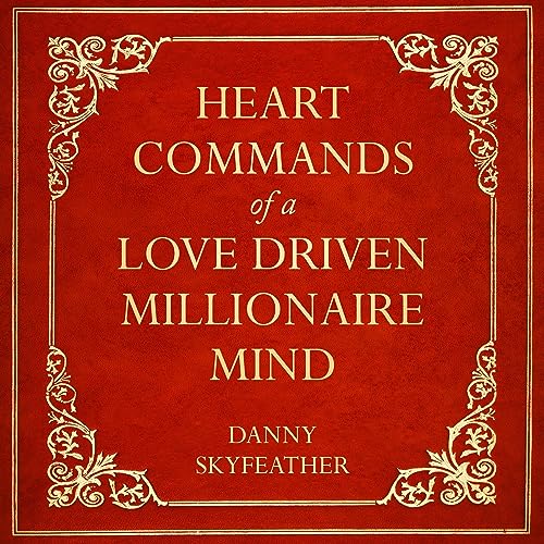 Cover of Heart-Commands of a Love-Driven Millionaire Mind