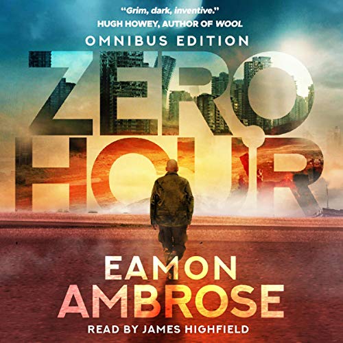 Cover of Zero Hour - A Post-Apocalyptic Thriller: Omnibus Edition