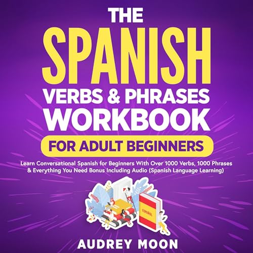 Cover of The Spanish Verbs & Phrases Workbook for Adult Beginners
