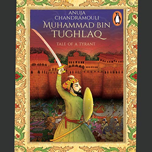 Cover of Muhammad Bin Tughlaq: Tale of a Tyrant