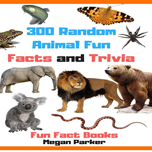 Cover of 300 Random Animal Fun Facts and Trivia