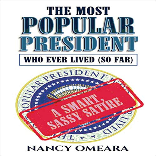 Cover of The Most Popular President Who Ever Lived (So Far)