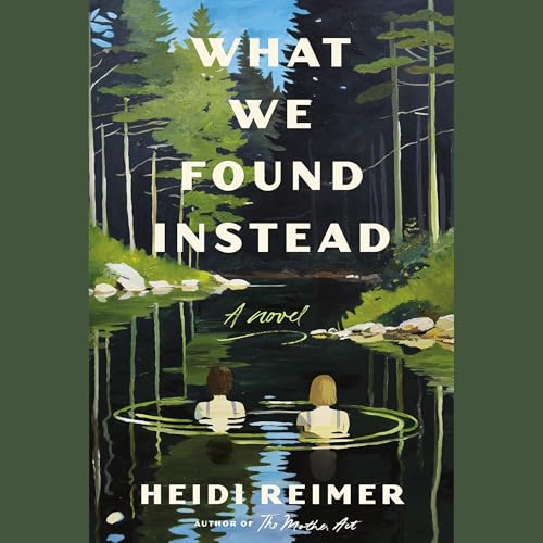 Cover of What We Found Instead