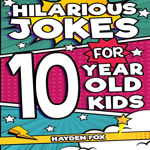 Cover of Hilarious Jokes for 10 Year Old Kids