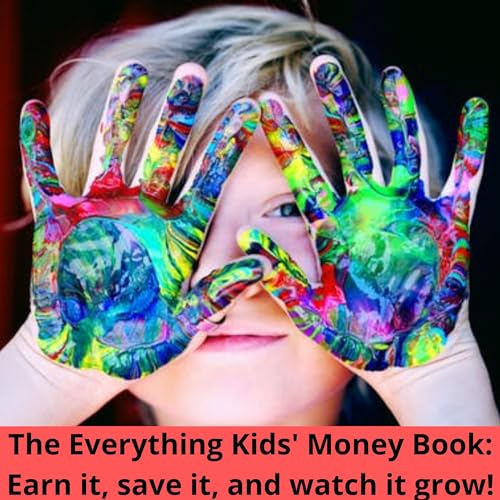 Cover of The Everything Kids' Money Book: Earn It, Save It, and Watch It Grow!