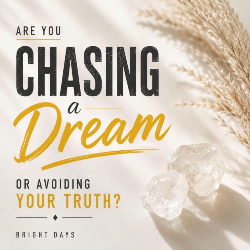 Cover of Are You Chasing a Dream: Or Avoiding Your Truth?