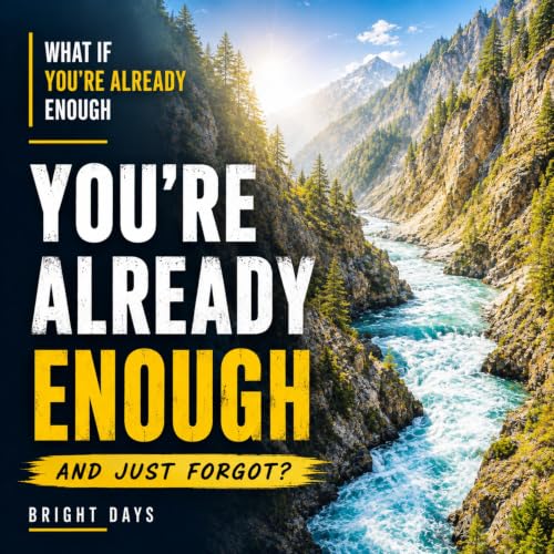 Cover of What If You’re Already Enough: And Just Forgot?