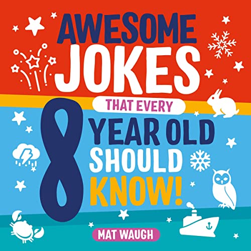 Cover of Awesome Jokes That Every 8 Year Old Should Know!