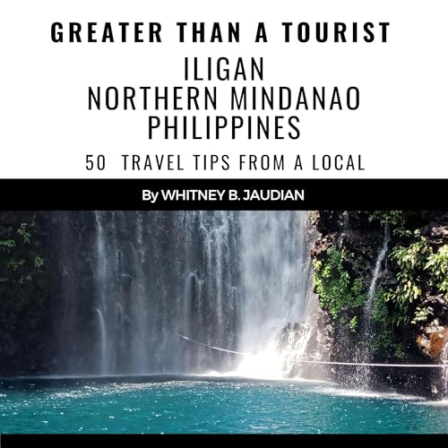 Cover of Greater than a Tourist: Iligan Northern Mindanao Philippines