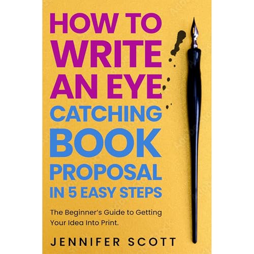 Cover of How To Write An Eye-Catching Book Proposal