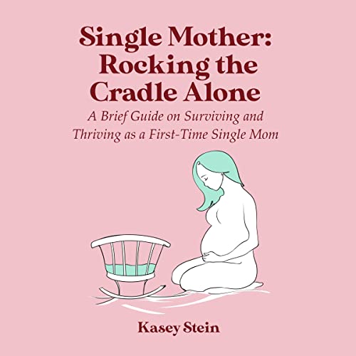 Cover of Single Mother: Rocking the Cradle Alone