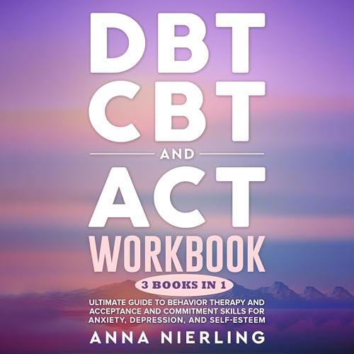 Cover of DBT, CBT, and ACT Workbook: 3 Books in 1