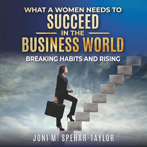 Cover of What a Women Needs to Succeed in the Business World