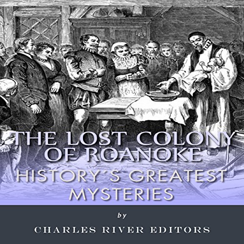 Cover of History's Greatest Mysteries: The Lost Colony of Roanoke