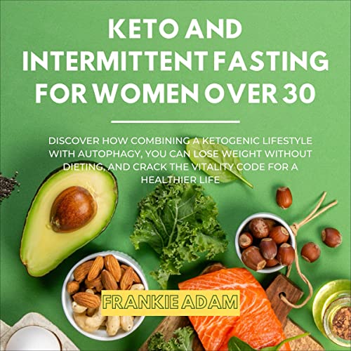 Cover of Keto and Intermittent Fasting for Women over 30