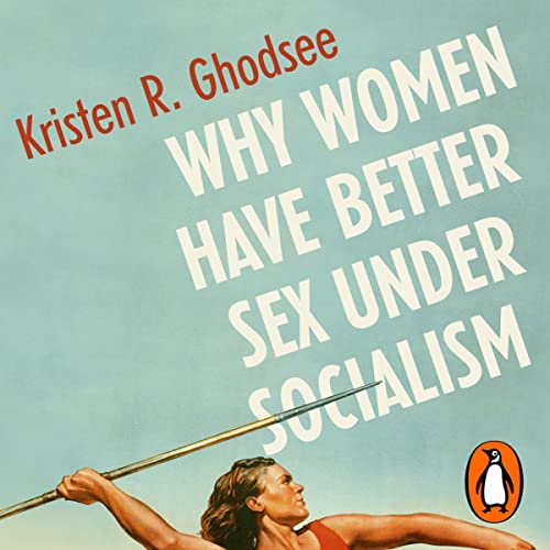Cover of Why Women Have Better Sex Under Socialism