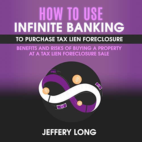 Cover of How to Use Infinite Banking to Purchase Tax Lien Foreclosure