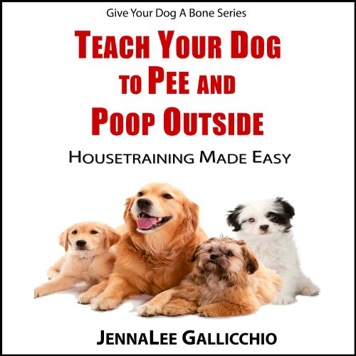 Cover of Teach Your Dog To Pee And Poop Outside