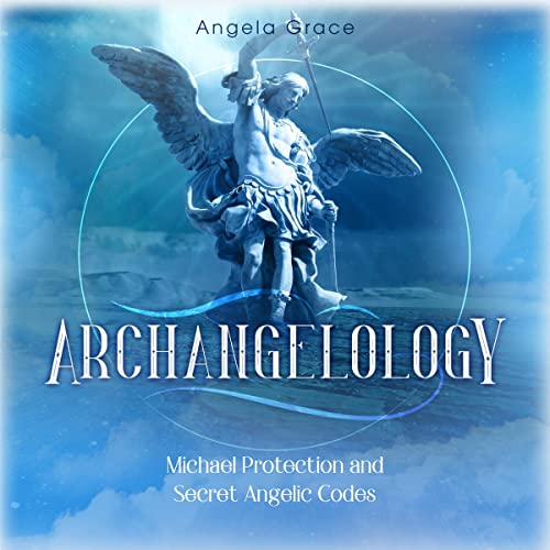 Cover of Archangelology: Michael Protection and Secret Angelic Codes